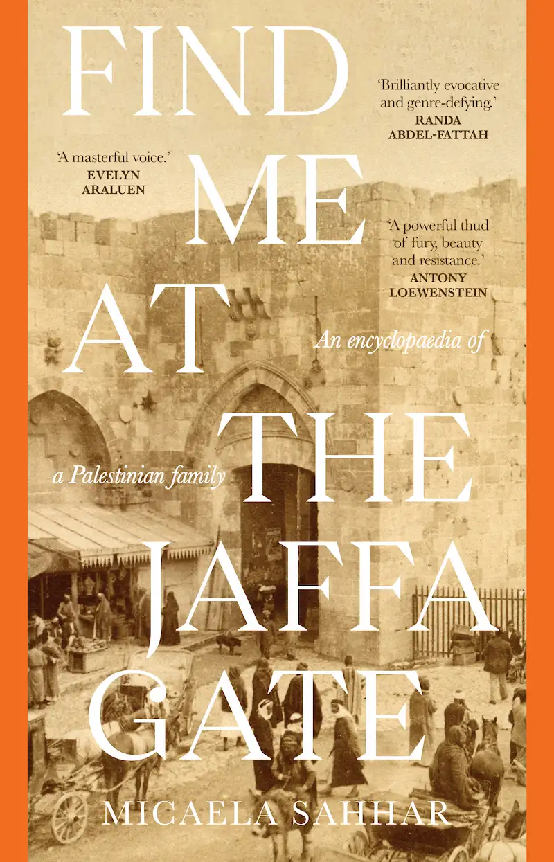 Find Me at the Jaffa Gate - Micaela Sahhar