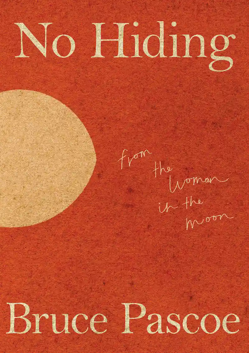 No Hiding from the Woman in the Moon - Bruce Pascoe
