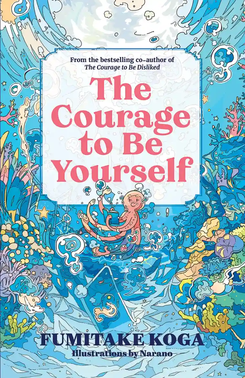 The Courage to be Yourself - Fumitake Koga