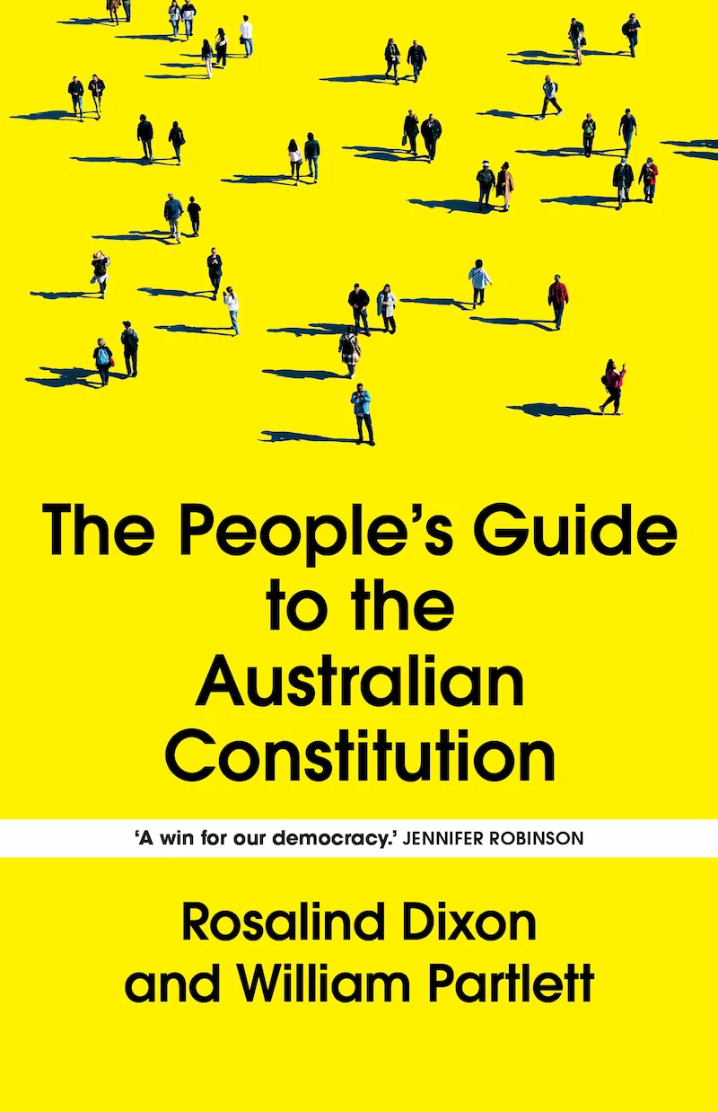 The People's Guide to the Australian Constitution - Rosalind Dixon & William Partlett
