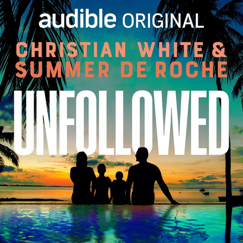 Unfollowed - Christian White & Summer De Roche